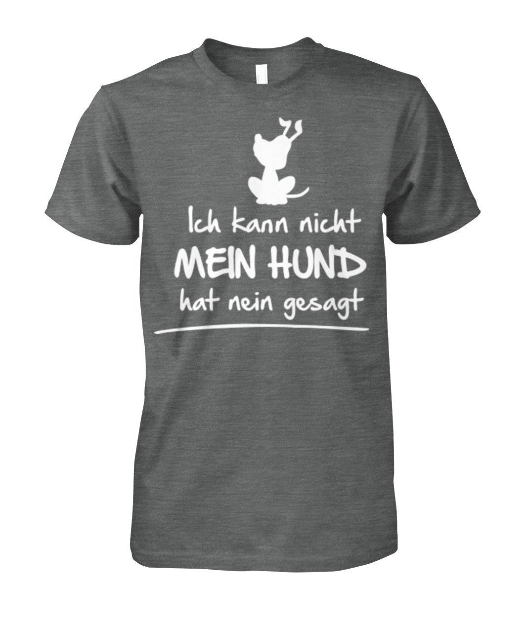 kann nicht hund hat nein gesagt Unisex Cotton Tee - TeePerfect