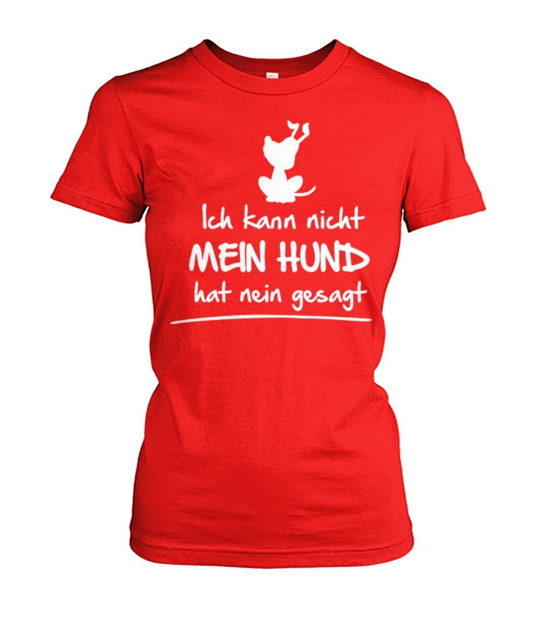 kann nicht hund hat nein gesagt Women's Crew Tee - TeePerfect