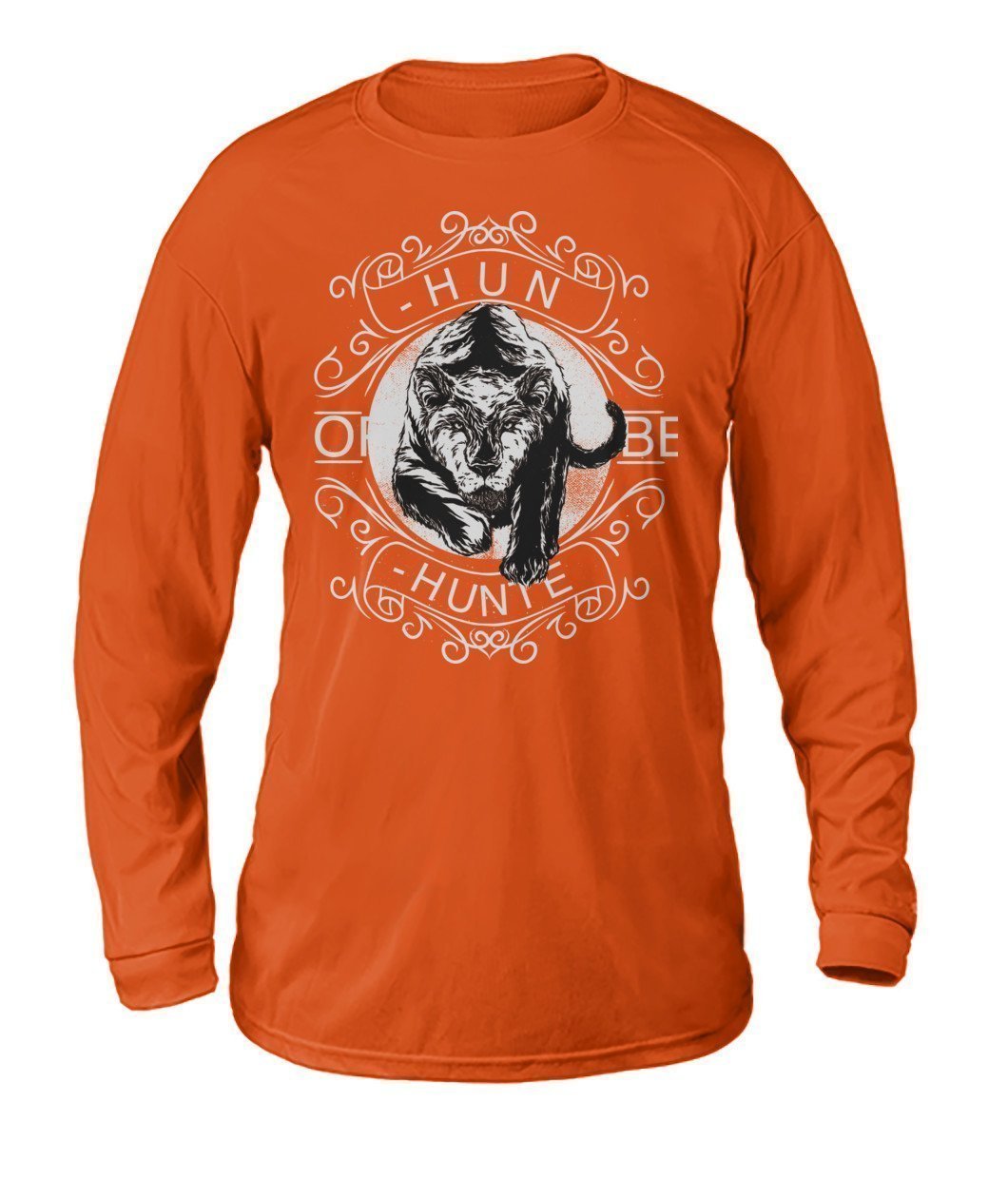 Hunt or Be Hunted Dry Sport Long-Sleeve - TeePerfect