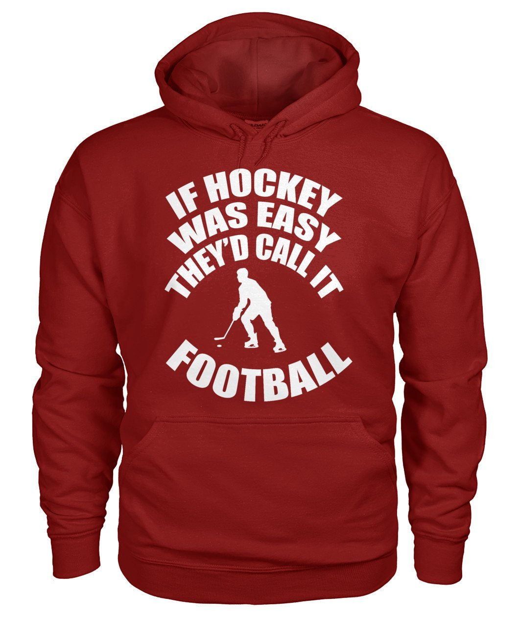 If it Was Easy They'd Call It Football Gildan Hoodie - TeePerfect