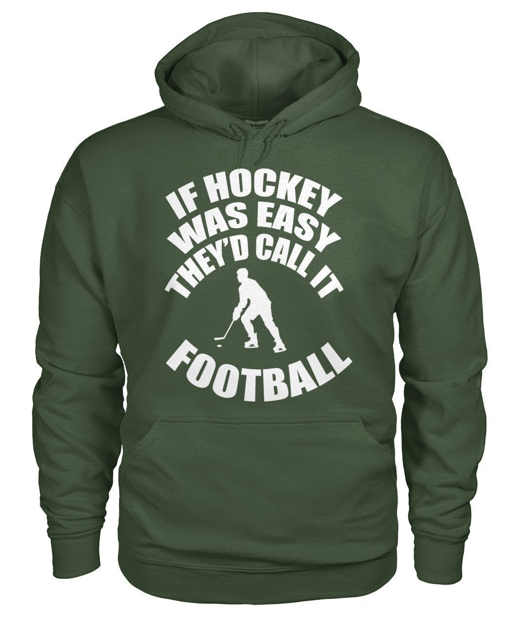 If it Was Easy They'd Call It Football Gildan Hoodie - TeePerfect