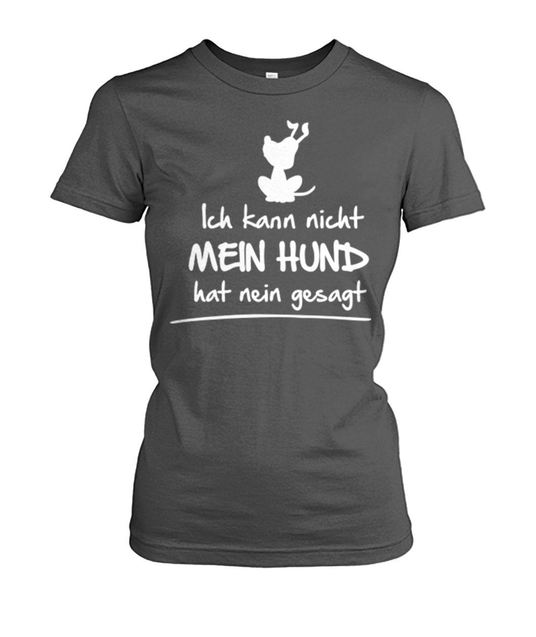 kann nicht hund hat nein gesagt Women's Crew Tee - TeePerfect