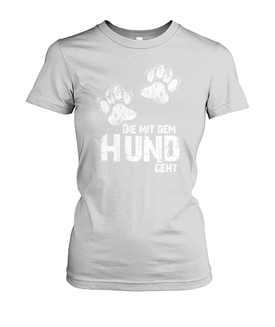 Die mit dem hund geht -- Women's Crew Tee - TeePerfect