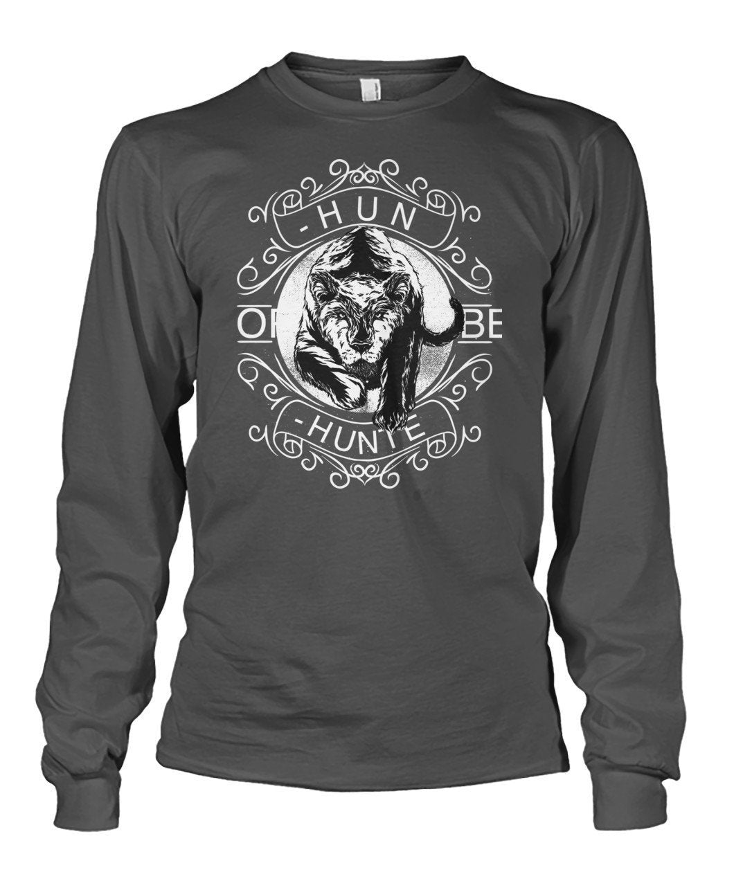 Hunt or Be Hunted Unisex Long Sleeve - TeePerfect