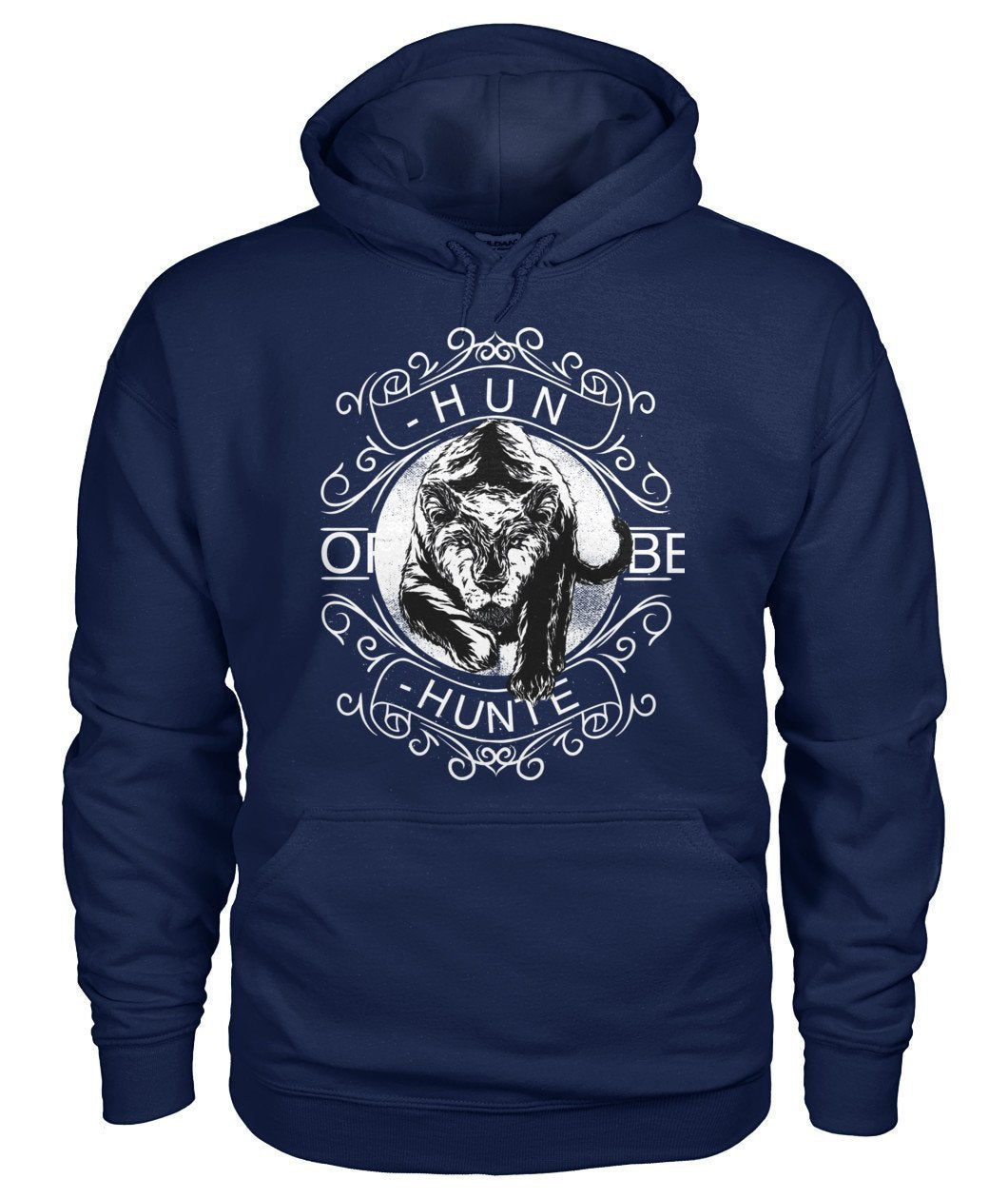 Hunt or Be Hunted Gildan Hoodie - TeePerfect
