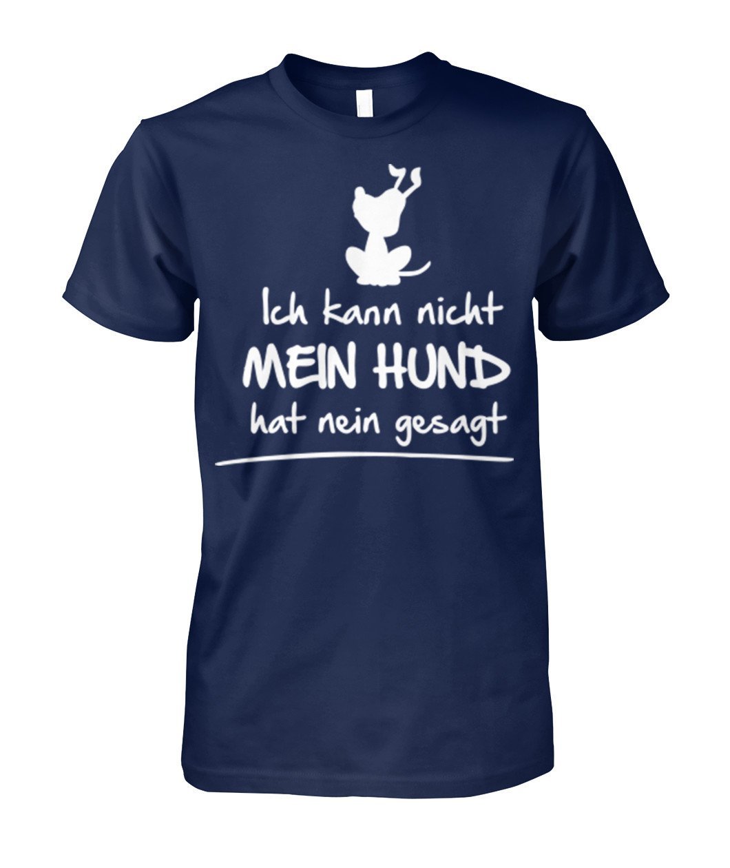 kann nicht hund hat nein gesagt Unisex Cotton Tee - TeePerfect