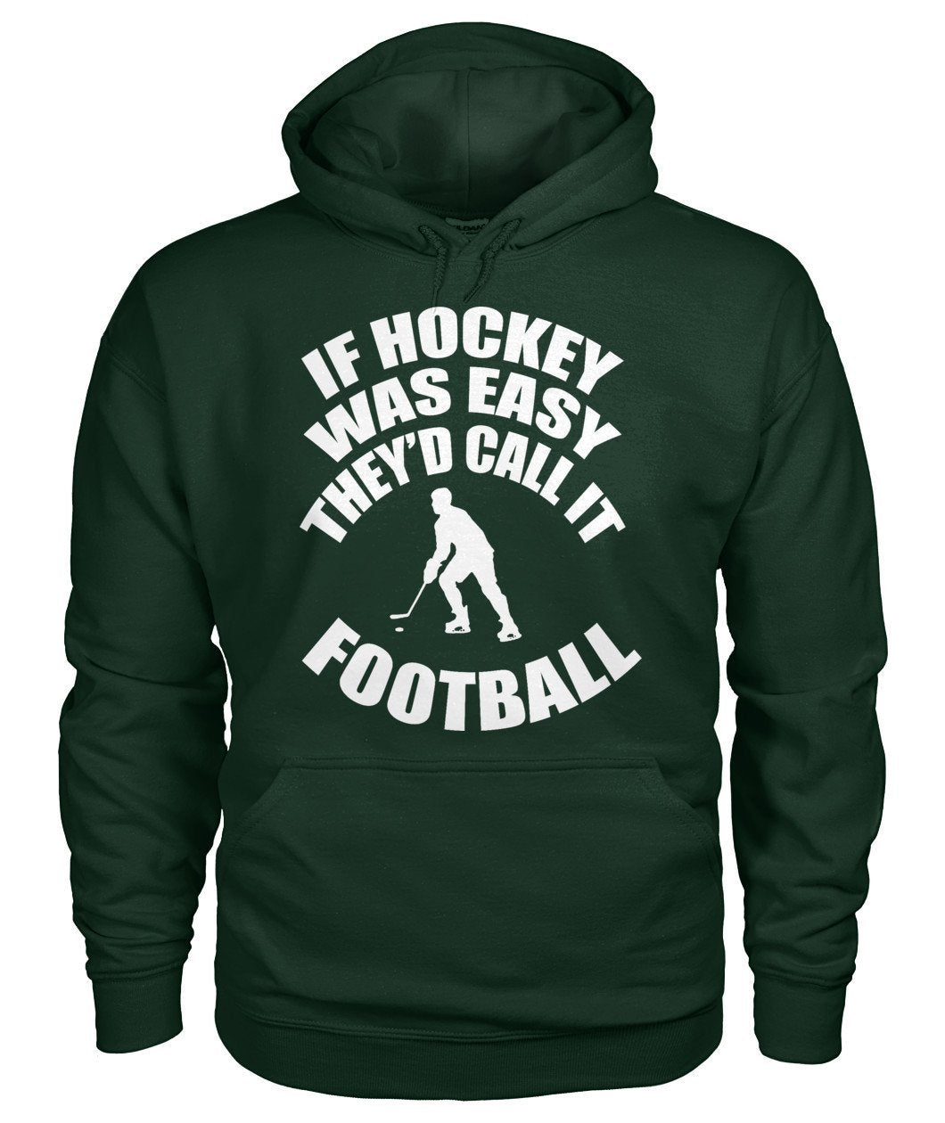 If it Was Easy They'd Call It Football Gildan Hoodie - TeePerfect