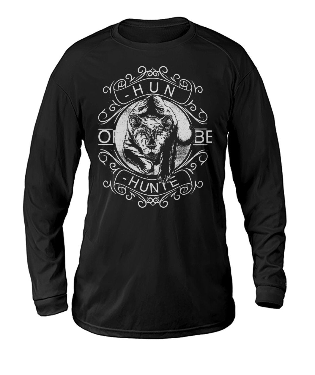 Hunt or Be Hunted Dry Sport Long-Sleeve - TeePerfect 