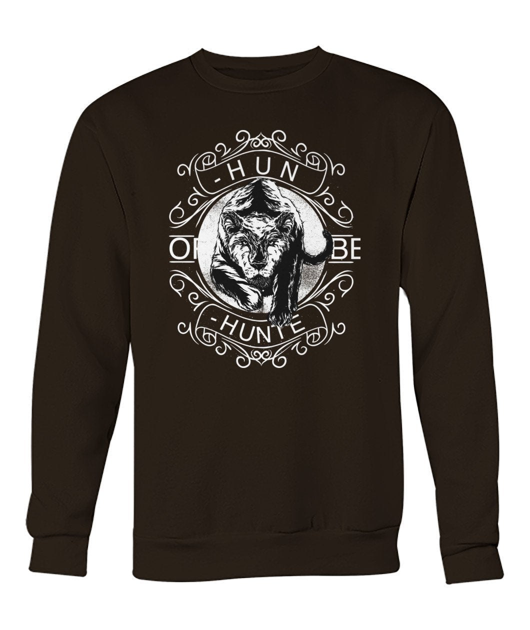 Hunt or Be Hunted Crew Neck Sweatshirt - TeePerfect 