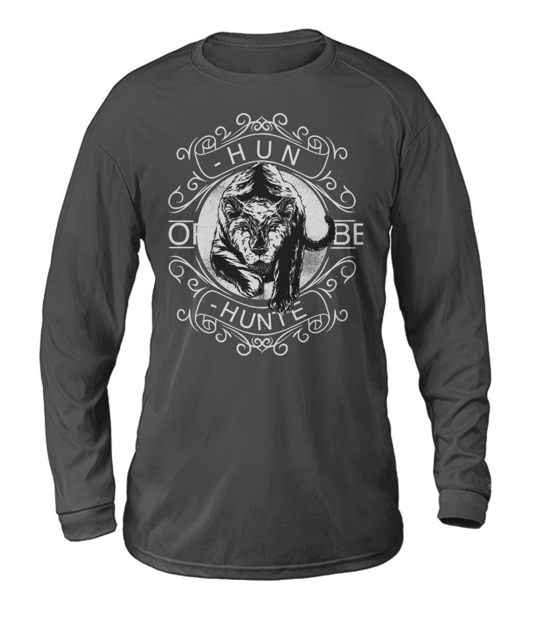 Hunt or Be Hunted Dry Sport Long-Sleeve - TeePerfect 