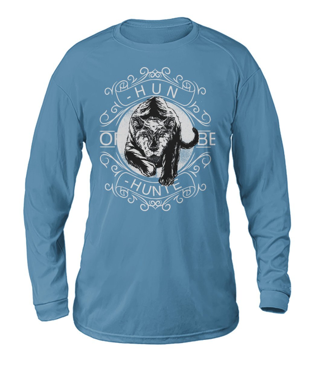 Hunt or Be Hunted Dry Sport Long-Sleeve - TeePerfect 